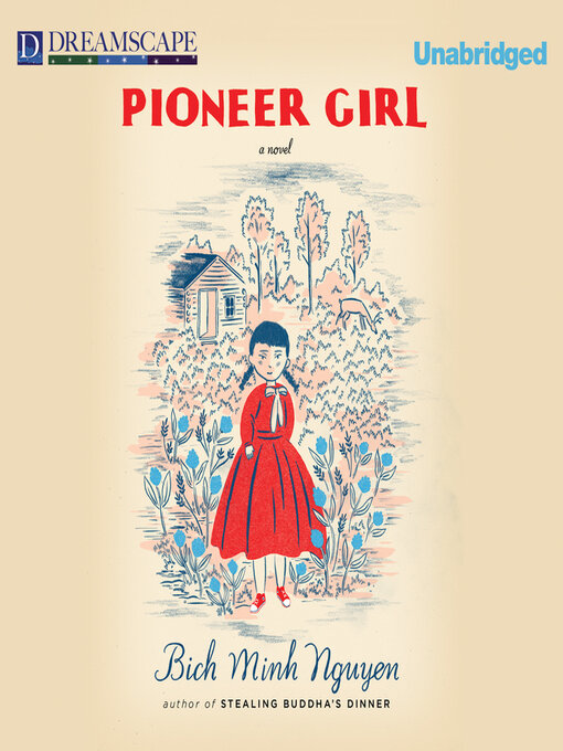 Title details for Pioneer Girl by Bich Minh Nguyen - Available